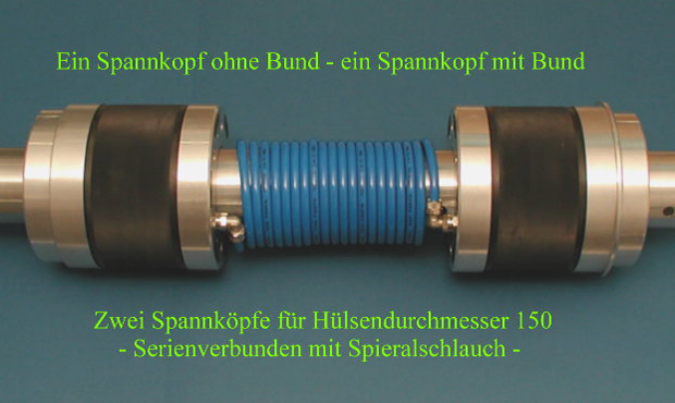 Spannkpfe 150 mm mit, ohne Bund, Serienverbunden mit Spieralschlauch
